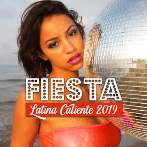Fiesta Latina Caliente 2019: Verano Erótico, Mejor Música de Fiesta en la Playa, Café Balear Latino - World Hill Latino Band