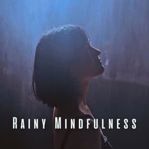 Rainy Mindfulness: Full Focus with Ambient Sounds - Rain Sounds Lab
