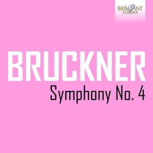 Bruckner: Symphony No. 4 - Anton Bruckner