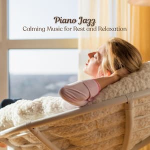 Piano Jazz: Calming Music for Rest and Relaxation - Cappuccino Coffee House