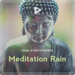 Meditation Rain - Rain Atmospheres