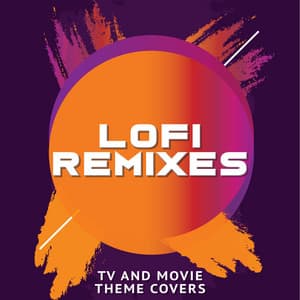 LoFi Remixes: TV and Movie Theme Covers - LoFi Remix Guys