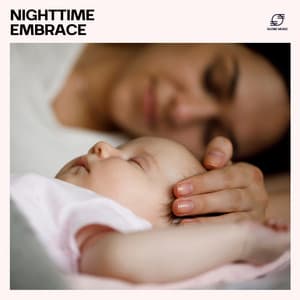 Nighttime Embrace - Gentle Baby Lullabies World