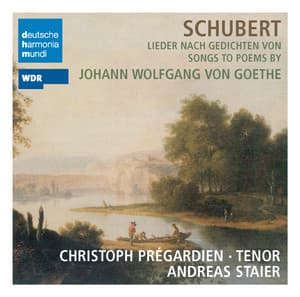 Schubert: Songs to Poems by Goethe - Franz Schubert