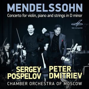 Mendelssohn: Concerto for Violin, Piano and Strings in D Minor - Felix Mendelssohn