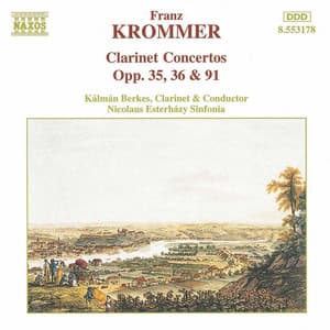 Krommer: Clarinet Concertos Opp. 35, 36 and 91 - Franz Krommer