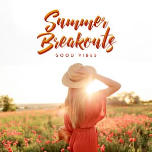 Summer Breakouts: Good Vibes, Chillout Relaxing Music - Chillout Music Zone