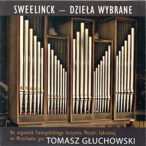 Sweelinck - dzieła wybrane - Jan Pieterszoon Sweelinck