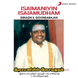 Isaimaniyin Isaiamudham - Sirkazhi Govindarajan