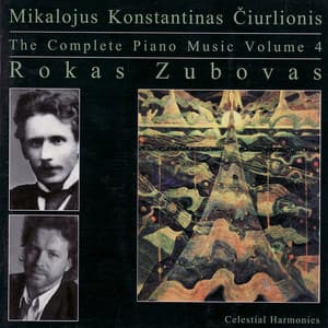 The Complete Piano Music of Mikalojus Konstantinas Čiurlionis, Vol. 4 - Mikalojus Konstantinas Čiurlionis