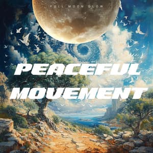 Peaceful Movement - Full Moon Glow