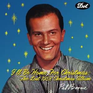 I’ll Be Home For Christmas: The Lost 1958 Christmas Album - Pat Boone