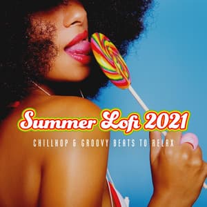 Summer Lofi 2021 - Chillhop & Groovy Beats to Relax - Dj Lofi