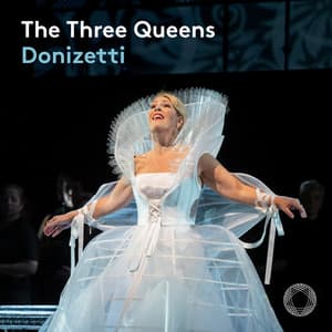 The Three Queens: Donizetti - Gaetano Donizetti
