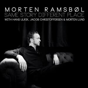 Same Story Different Place - Morten Ramsbøl