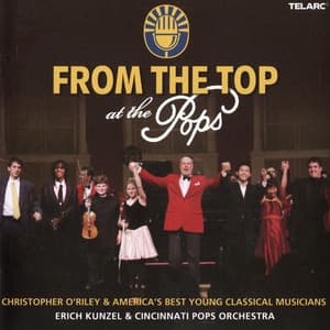 From the Top at the Pops - Cincinnati Pops Orchestra