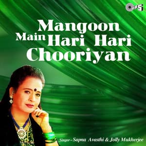 Mangoon Main Hari Hari Chooriyan - Sapna Awasthi