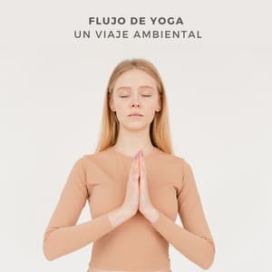 Flujo De Yoga: Un Viaje Ambiental - Terapia de naturaleza