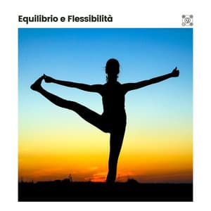 Equilibrio e Flessibilità - Rilassamento Musica Zona
