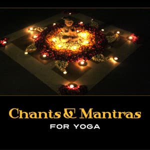 Chants & Mantras for Yoga - Yoga Music Masters