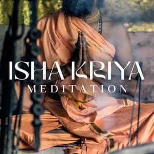 Isha Kriya Meditation: Timeless Wisdom, Get in Touch with Your Source, Hindu Temple Music - Spiritual Music Collection