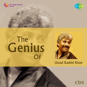 The Genius of Ustad Rashid Khan - Rashid Khan