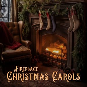 Fireplace Christmas Carols - Traditional Christmas Carols Ensemble