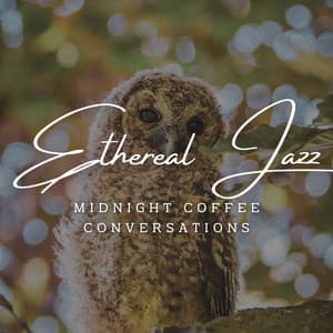 Ethereal Jazz Reverie: Coffee Shop Lounge Sessions - Classy Cafe Jazz Music