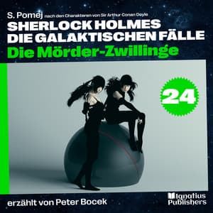 Die Mörder-Zwillinge - Sherlock Holmes - Die galaktischen Fälle