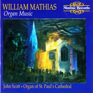 Mathias: Organ Music - William Mathias