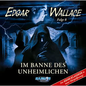 Folge 8: Im Banne des Unheimlichen - Edgar Wallace