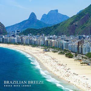 Brazilian Breeze: Coffee Shop Bossa Nova - Bossa Nova Lounge
