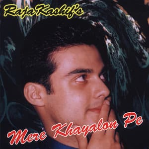 Mere Khayalon Pe - Raja Kashif