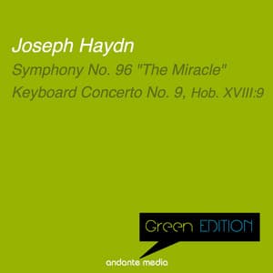 Green Edition - Haydn: Symphony No. 96 "The Miracle" & Keyboard Concerto No. 9, Hob. XVIII:9 - Joseph Haydn