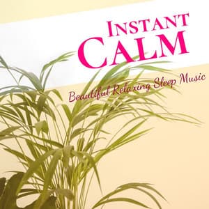 Instant Calm: Beautiful Relaxing Sleep Music - Reading Music