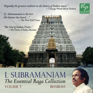 The Essential Raga Collection Bhairavi Volume 7 - L. Subramaniam