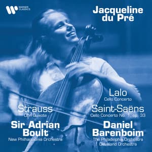 Strauss: Don Quixote, Op. 35 - Lalo: Cello Concerto - Saint-Saëns: Cello Concerto No. 1, Op. 33 - Jacqueline du Pré