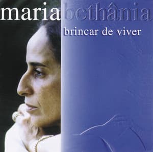 Brincar De Viver - Maria Bethânia