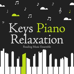 Keys Piano Relaxation - Reading Music Ensemble