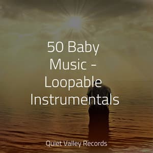 50 Baby Music - Loopable Instrumentals - Relaxation Sleep Meditation