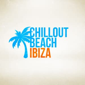 Chillout Beach Ibiza - Chill Out Del Mar
