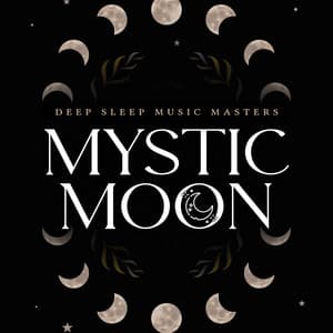 Mystic Moon - Deep Sleep Music Masters