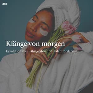* Klänge von morgen Eskalation von Fähigkeiten und Talentförderung * - Schlafmusik