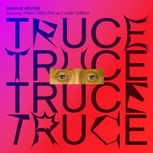 Truce - Markus Reuter