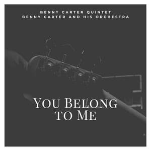 You Belong to Me - Benny Carter
