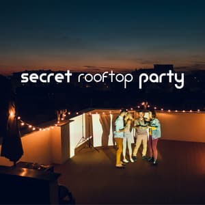 Secret Rooftop Party: Ambient Chillout, City at Night, Deep Vibes - Chill Every Night Club