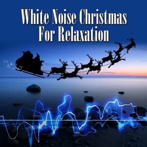 White Noise Christmas for Relaxation - Baby Sleeptime