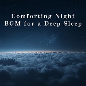 Comforting Night BGM for a Deep Sleep - Relaxing BGM Project