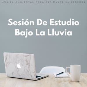 Sesión De Estudio Bajo La Lluvia: Música Ambiental Para Estimular El Cerebro - Sonido de lluvia ASMR