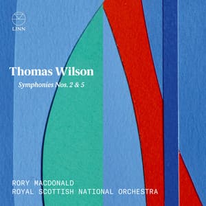 Wilson: Symphonies Nos. 2 & 5 - Thomas Wilson